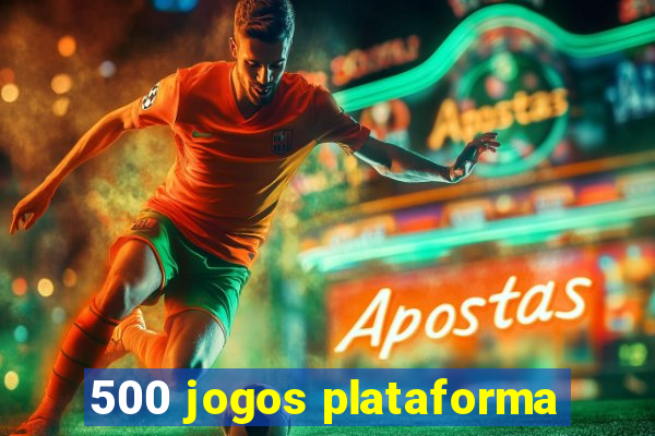 500 jogos plataforma