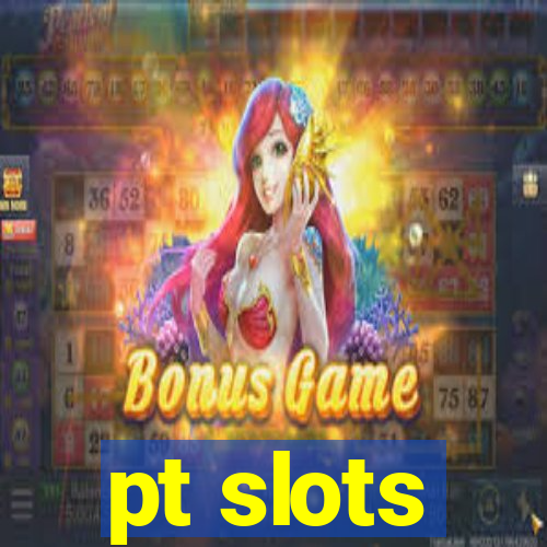 pt slots