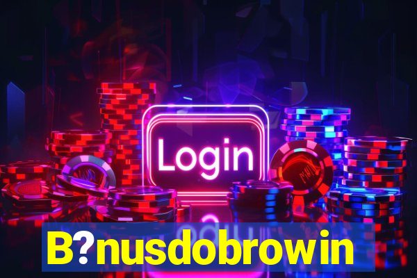 B?nusdobrowin