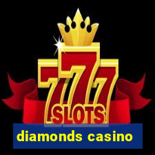 diamonds casino