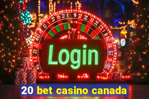 20 bet casino canada