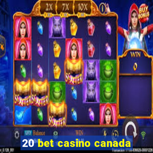 20 bet casino canada