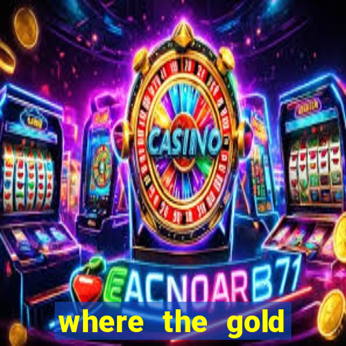 where the gold slot machine