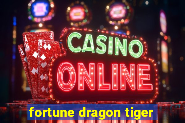 fortune dragon tiger