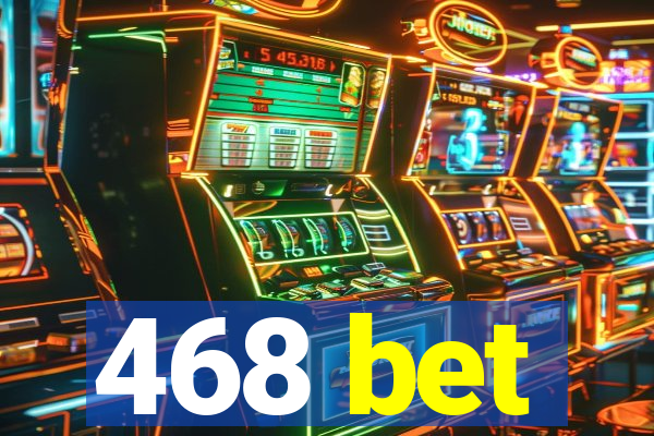 468 bet