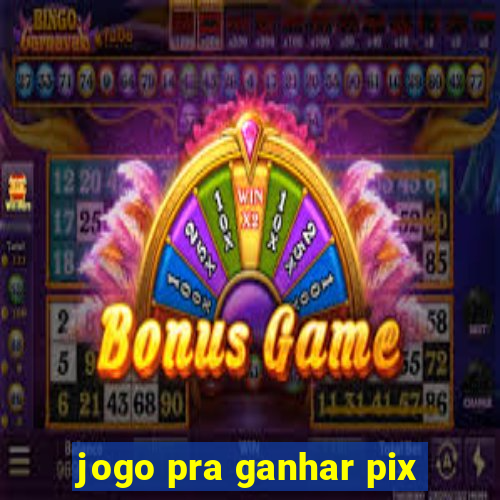 jogo pra ganhar pix