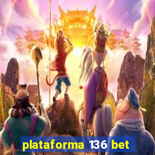 plataforma 136 bet