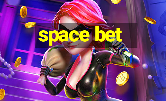 space bet