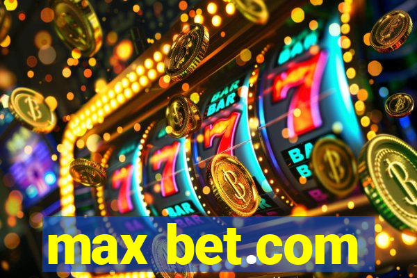 max bet.com