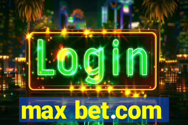 max bet.com