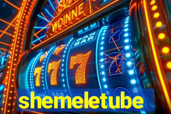 shemeletube