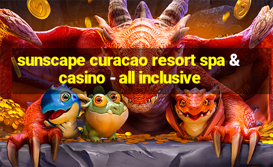 sunscape curacao resort spa & casino - all inclusive