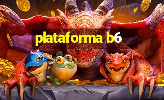 plataforma b6