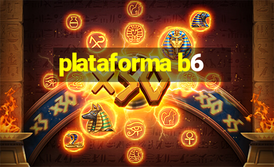 plataforma b6