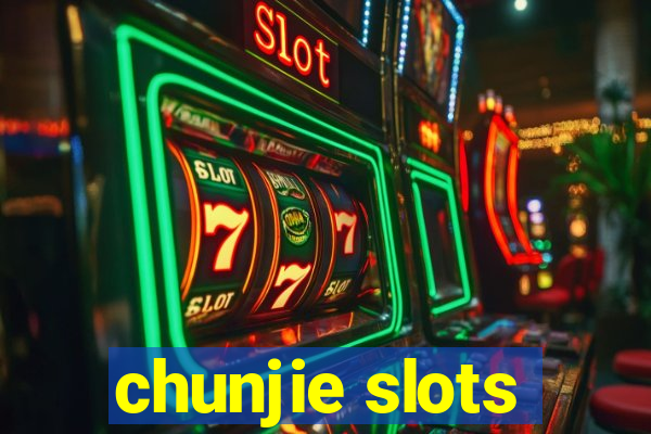 chunjie slots