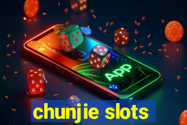 chunjie slots