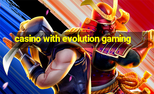 casino with evolution gaming