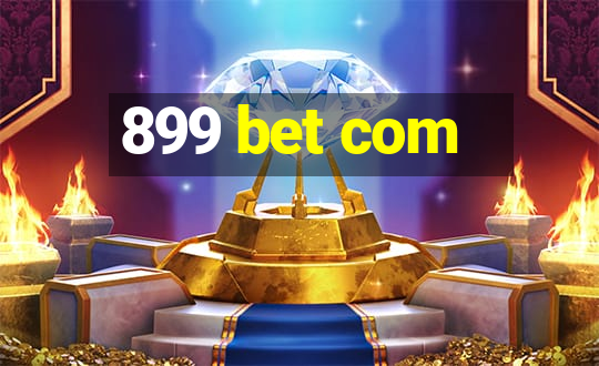 899 bet com