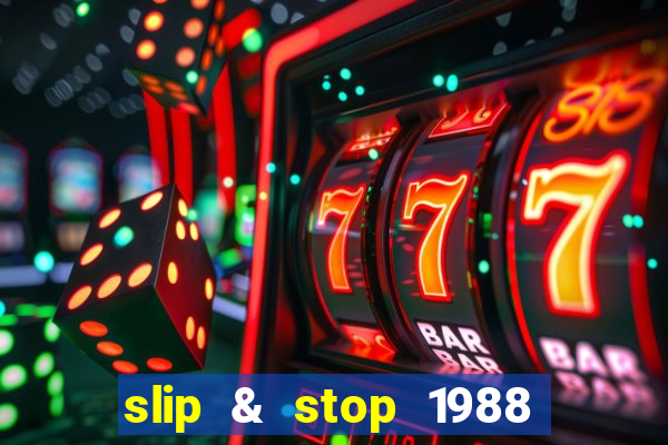 slip & stop 1988 bingo tarte!!!