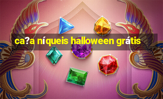 ca?a níqueis halloween grátis