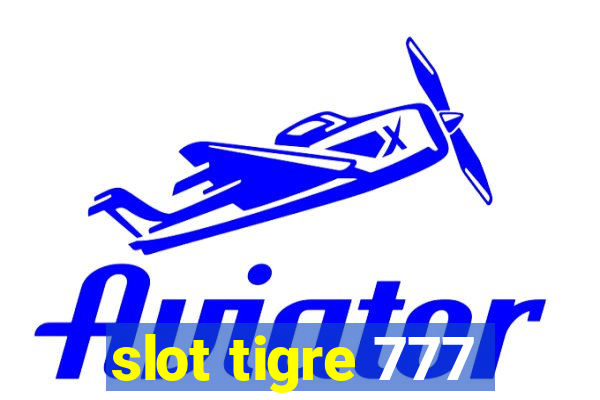 slot tigre 777