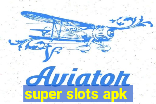 super slots apk