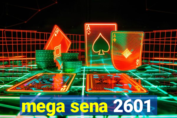 mega sena 2601