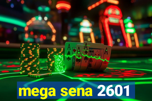 mega sena 2601