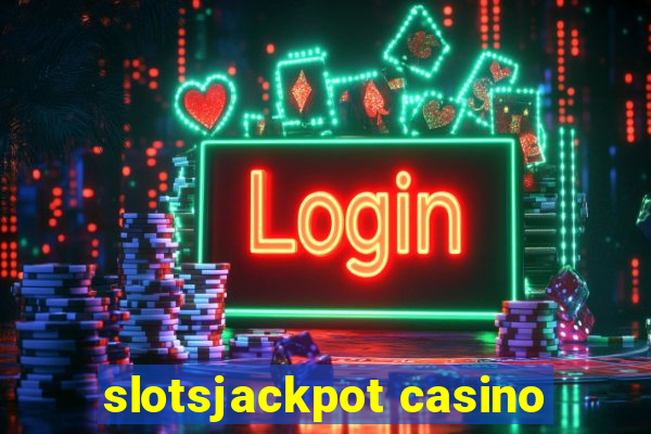 slotsjackpot casino