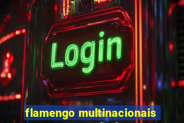 flamengo multinacionais