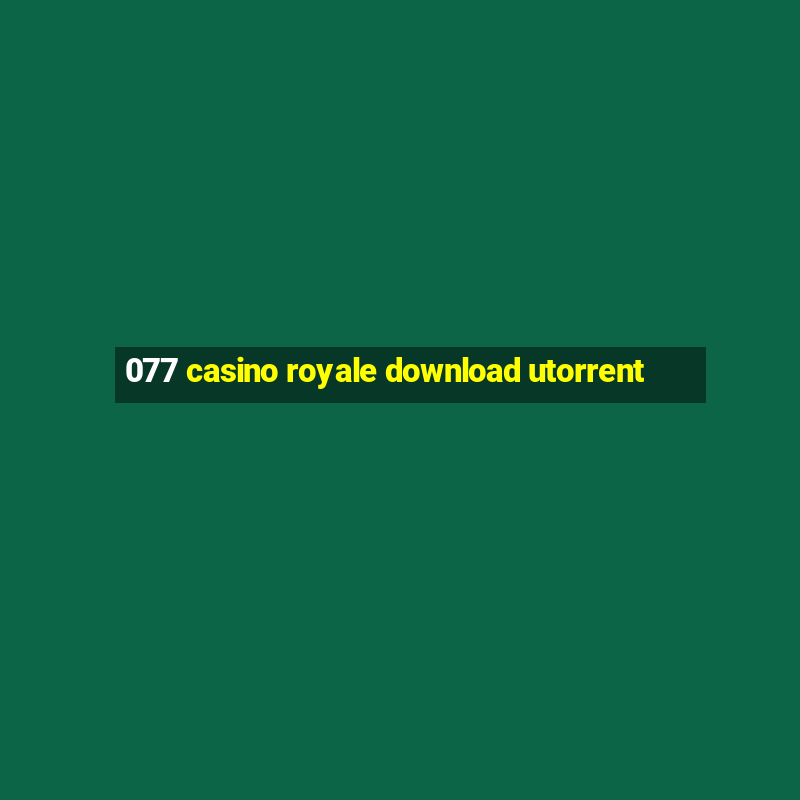 077 casino royale download utorrent