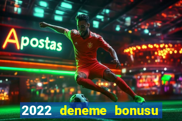 2022 deneme bonusu veren casino siteleri