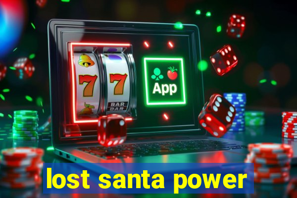 lost santa power