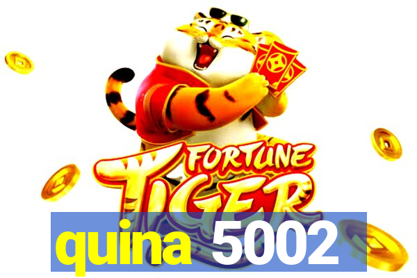 quina 5002