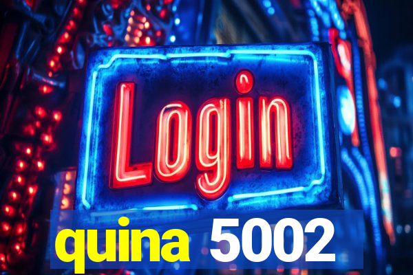 quina 5002