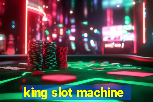 king slot machine