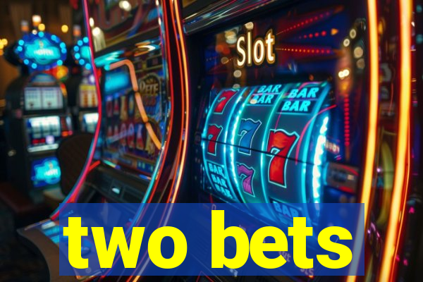 two bets