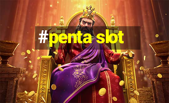 #penta slot