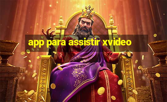 app para assistir xvideo