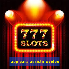 app para assistir xvideo