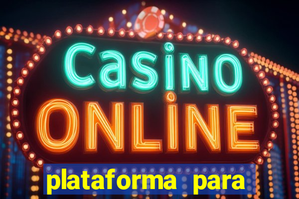 plataforma para jogar tiger fortune