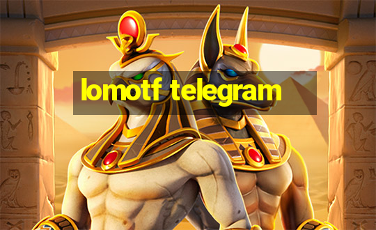 lomotf telegram