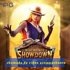 chamada de video acompanhante