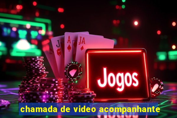 chamada de video acompanhante