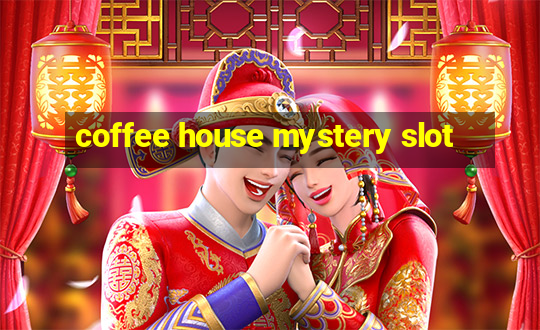 coffee house mystery slot