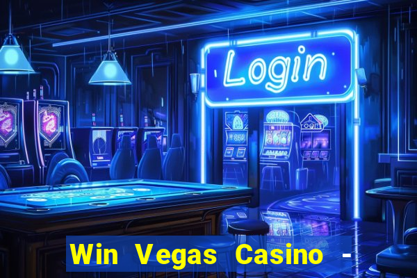 Win Vegas Casino - 777 Pokies