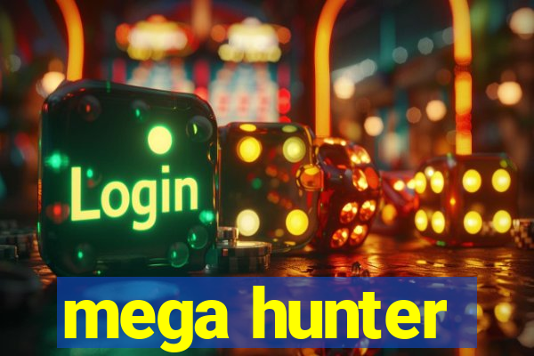 mega hunter