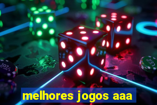 melhores jogos aaa