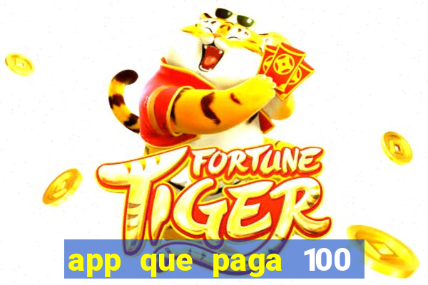 app que paga 100 reais por dia