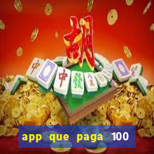 app que paga 100 reais por dia